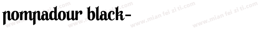 Pompadour Black字体转换